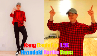 Kang Daniel' in 1.5X Hızındaki Harika Dansı