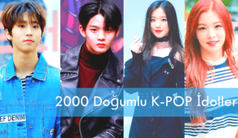 2000 Doğumlu K-POP İdolleri (Tam Liste)