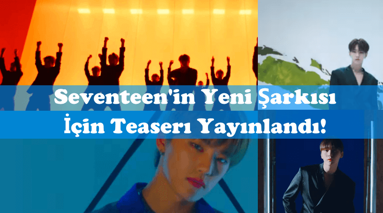 Seventeen’in Yeni Şarkısı İçin Teaserı Yayınlandı!