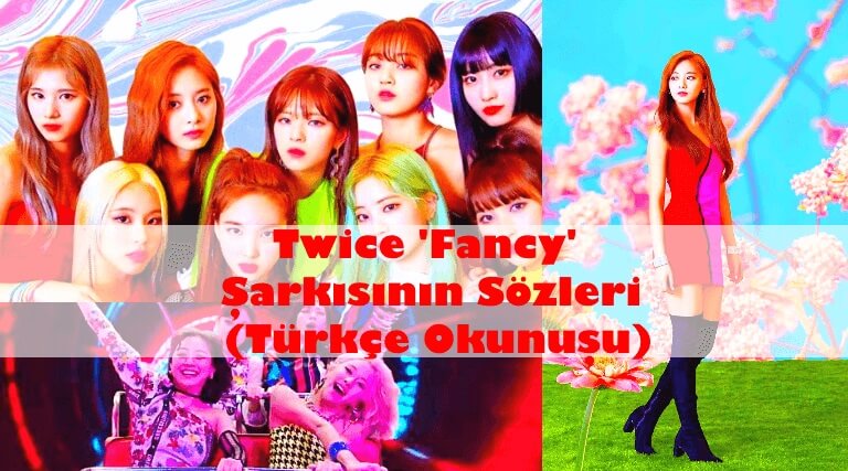 Twice 'Fancy' Şarkısının Sözleri (Türkçe Okunuşu)