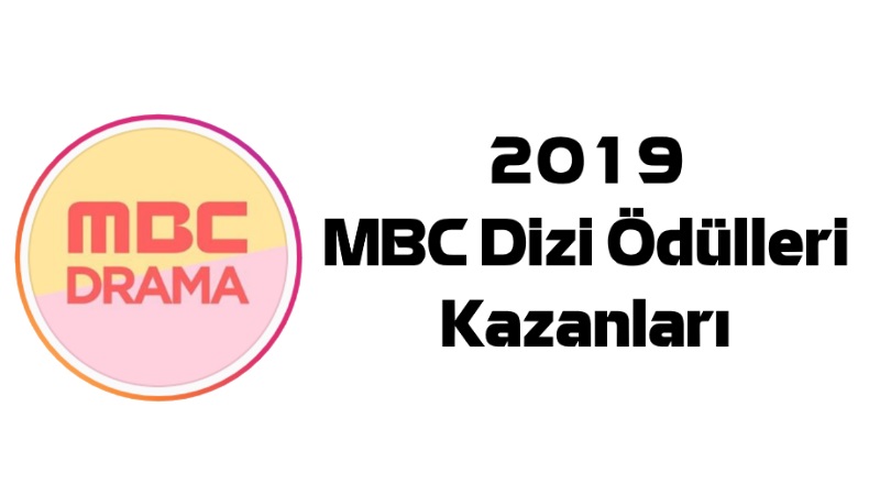 2019 MBC Dizi Ödülleri Kazanları
